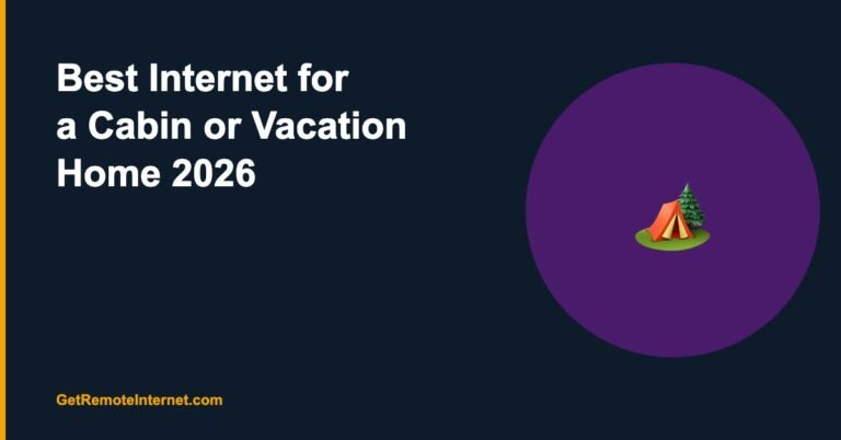 Best Internet for a Cabin or Vacation Home in 2026